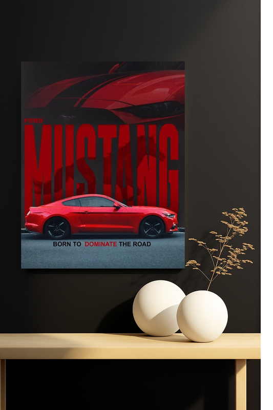 Born to Dominate #1  ||  Ford Mustang CAR Poster